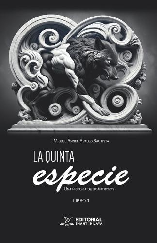 La quinta especie: Una historia de licántropos