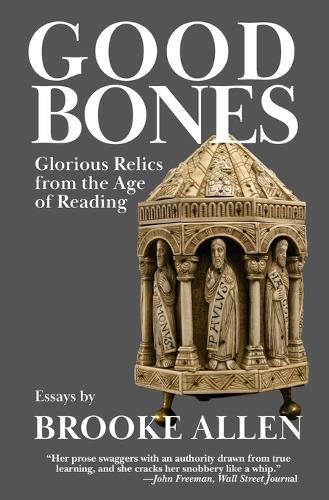 Good Bones: Glorious Relics from the Age of Reading