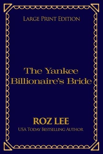 The Yankee Billionaire's Bride: Large Print Edition