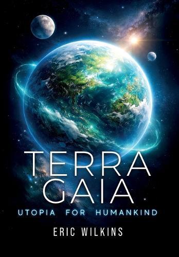 Terra Gaia: Utopia for Humankind
