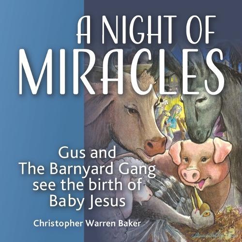 A Night of Miracles!: Gus and The Barnyard Gang see the birth of Baby Jesus