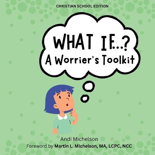 What If...?: A Worrier's Toolkit