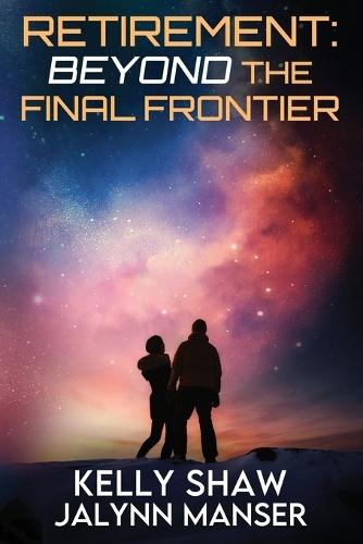 Retirement: Beyond the Final Frontier