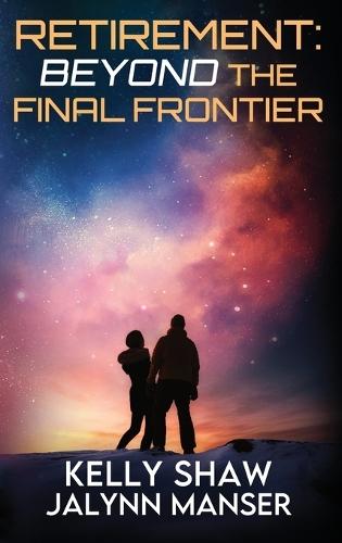 Retirement: Beyond the Final Frontier