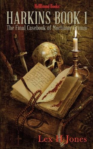 Harkins Book 1: The Final Casebook of Mortimer Grimm