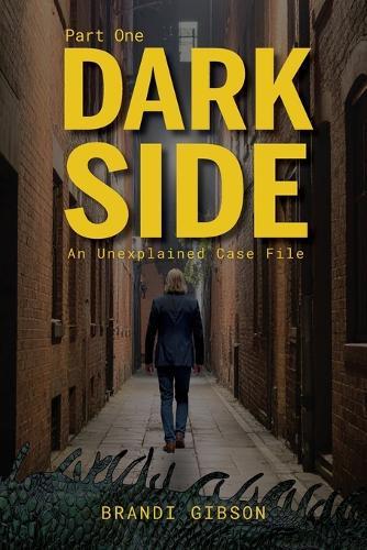 Dark Side Part One: An Unexplained Case File