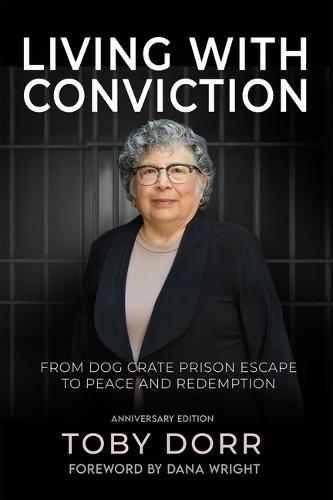 Living with Conviction: A True Crime Memoir