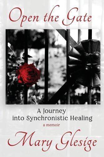 Open the Gate: A Journey into Synchronistic Healing