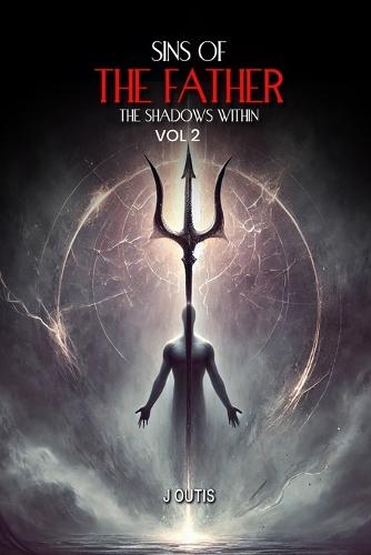 Sins of the Father: The Shadows Within: Vol-II