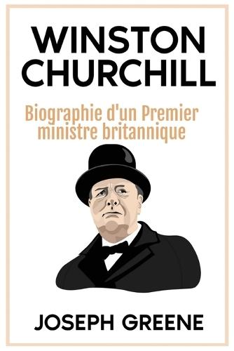 Winston Churchill: Biographie d'un Premier ministre britannique