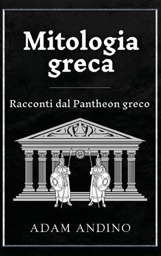 Mitologia greca: Racconti dal Pantheon greco