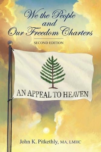 We the People and Our Freedom Charters, Second Edition