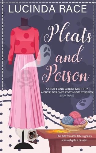 Pleats & Poison: A Craft and Ghost Cozy Mystery