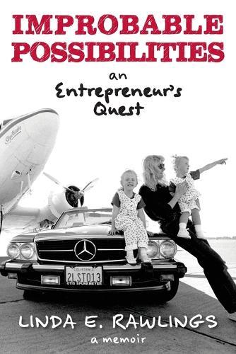 Improbable Possibilities: An Entrepreneur's Quest