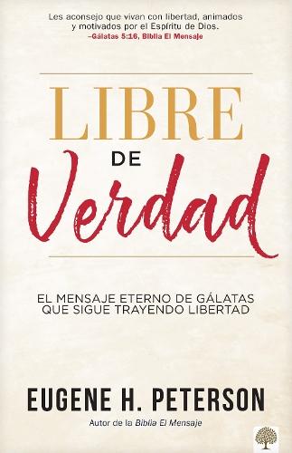 Libre de Verdad: El Mensaje Eterno de Gálatas Que Sigue Trayendo Libertad