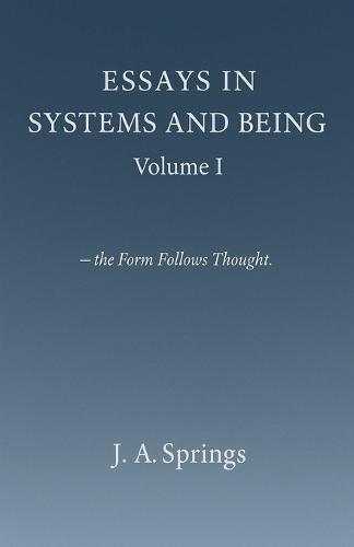 Essays in Systems and Being