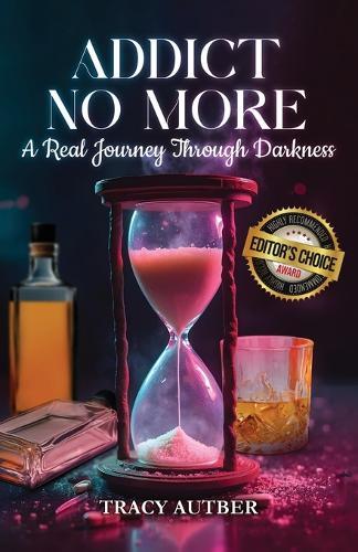 Addict No More: A Real Journey Through Darkness