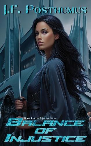 Balance of Injustice: Book 3 of the Injustice series
