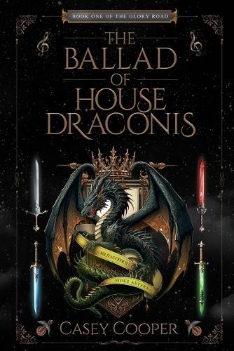 The Ballad of House Draconis: Book One of The Glory Road Series