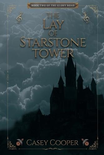 The Lay of Starstone Tower: Book two in The Glory Road series