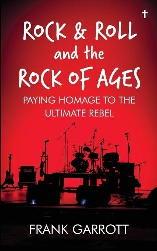 Rock & Roll and the Rock of Ages: Paying Homage to the Ultimate Rebel