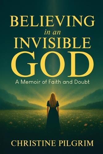 Believing in an Invisible God