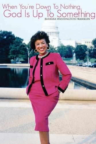 When You're Down To Nothing, God Is Up To Something (Latest Edition)