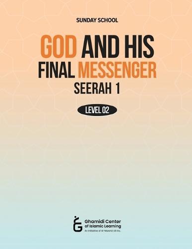 God and His Final Messenger - Seerah 1