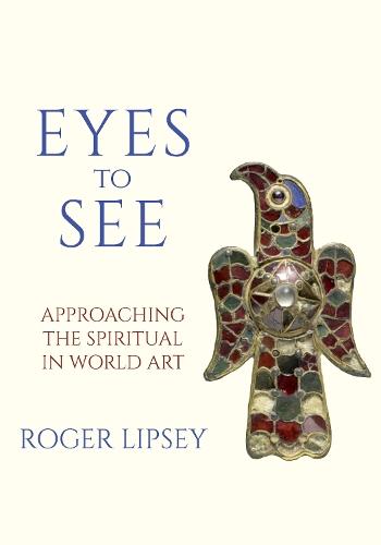 Eyes to See: Approaching the Spiritual in World Art