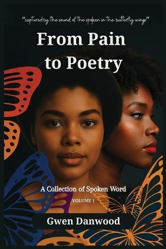 From Pain to Poetry: A Collection of Spoken Word