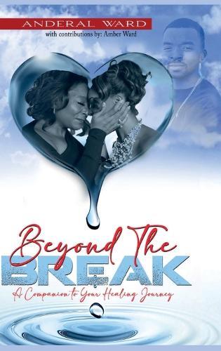Beyond the Break: A Companion to Your Healing Journey