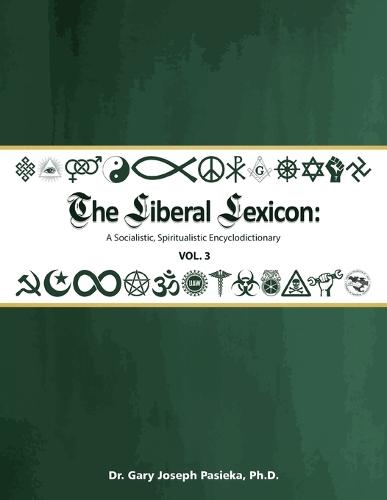 The Liberal Lexicon: A Socialistic, Spiritualistic Encyclodictionary Vol. 3