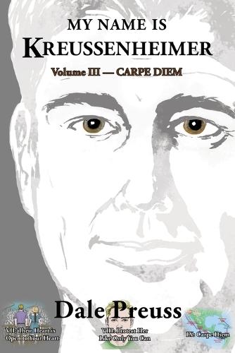 My Name is Kreussenheimer Volume III: Carpe Diem