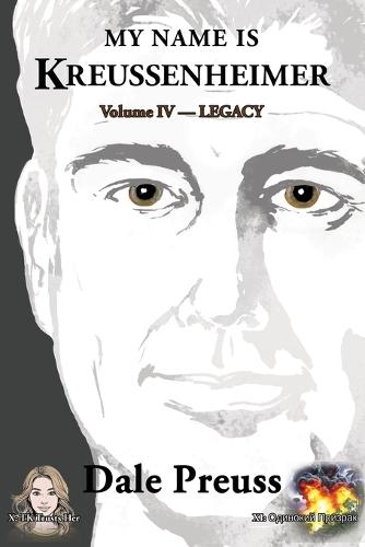My Name is Kreussenheimer IV: Legacy