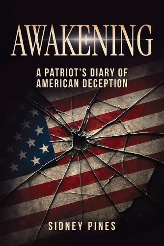 Awakening: A Patriot's Diary of American Deception