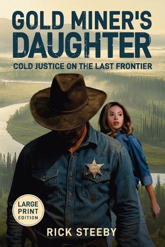 Gold Miner's Daughter (Large Print Edition): Cold Justice on the Last Frontier