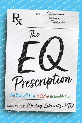 The EQ Prescription: Put Yourself First to Thrive in Health Care