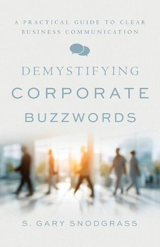 Demystifying Corporate Buzzwords: A Practical Guide to Clear Business Communication