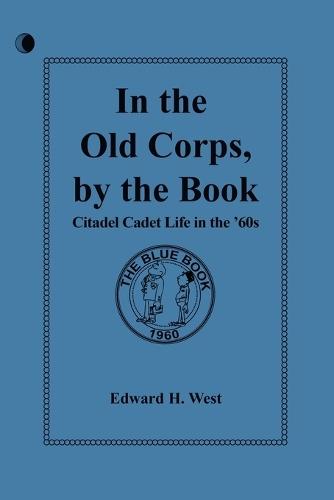 In the Old Corps, by the Book: Citadel Cadet Life in The '60s