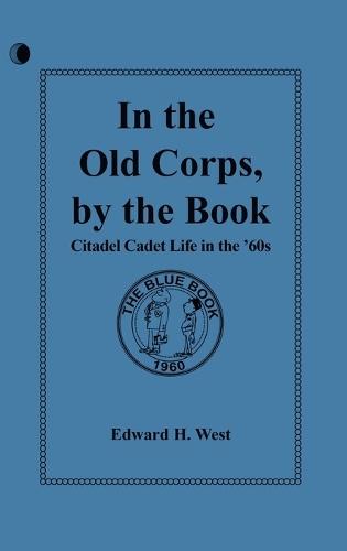 In the Old Corps, by the Book: Citadel Cadet Life in The '60s