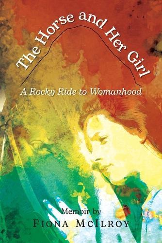 The Horse and Her Girl: A Rocky Ride to Womanhood