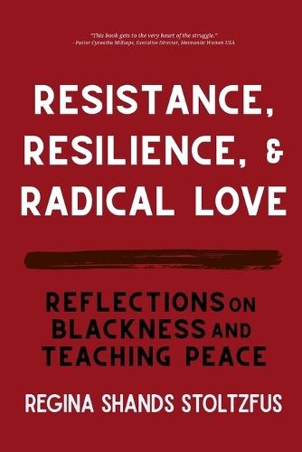 Resistance, Resilience, and Radical Love: Reflections on Blackness and Teaching Peace