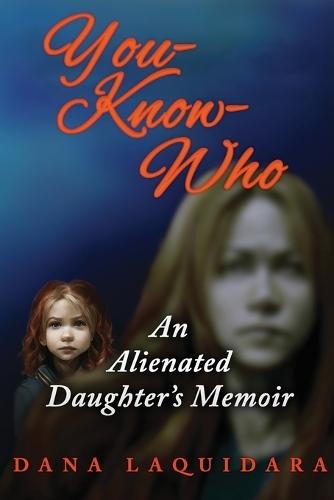 You know Who An Alienated Daughter's Memoir