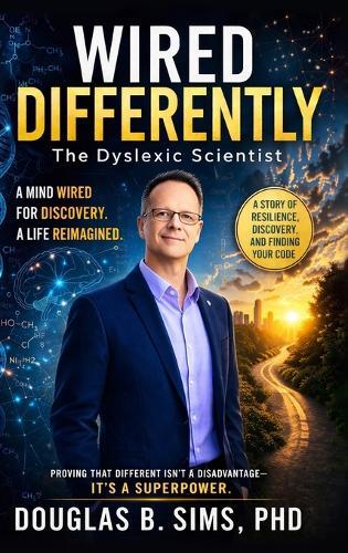Wired Differently - The Dyslexic Scientist