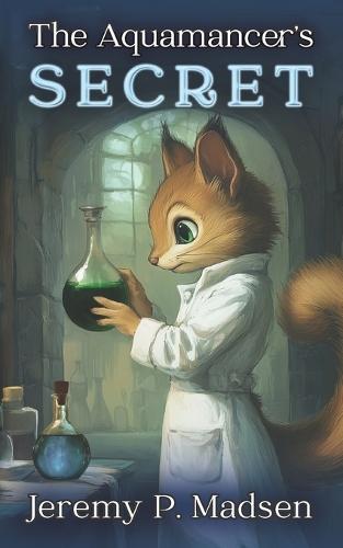 The Aquamancer's Secret: (Clean fantasy with mystery, intrigue, grammar jokes, and apprentice/master witty banter)