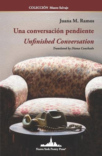 Una conversación pendiente: Unfinished Conversation (Bilingual Edition)