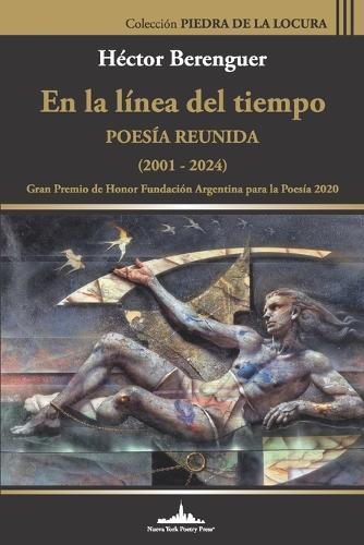 En la línea del tiempo: Poesía reunida (2001-2024)