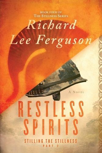 Stilling the Stillness Part 2, Restless Spirits: A Visionary, Metaphysical, and Magical Realism Novel