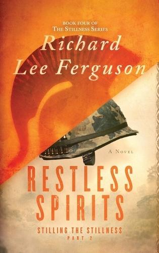 Stilling the Stillness Part 2, Restless Spirits: A Visionary, Metaphysical, and Magical Realism Novel