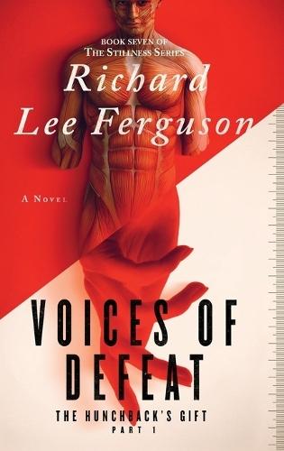 The Hunchback's Gift Part 1, Voices of Defeat: A Visionary, Metaphysical, and Magical Realism Novel